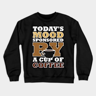 Coffee Today Crewneck Sweatshirt